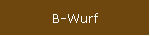 B-Wurf